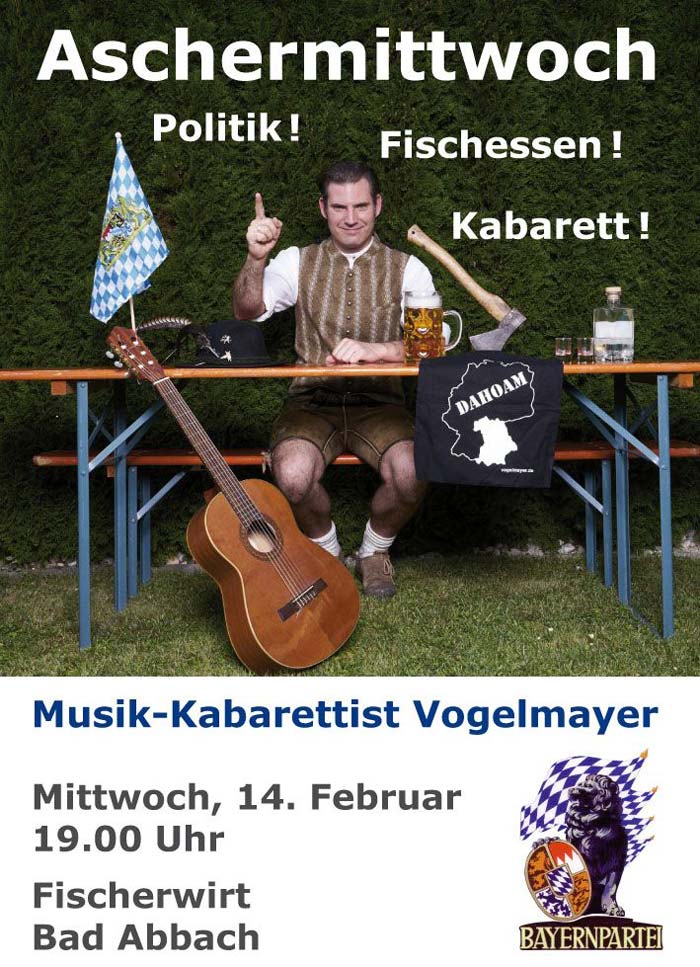 Musik-Kabarettist Vogelmayer kommt zum politischen Aschermittwoch der Bayernpartei in Bad Abbach (Plakat: Bayernpartei)